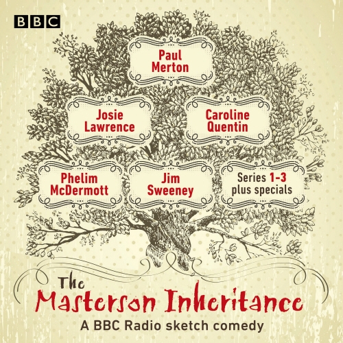 Book cover of The Masterson Inheritance: Series 1-3 plus specials by Paul Merton, Josie Lawrence, Caroline Quentin, Jim Sweeney, Phelim McDermott