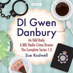 Book cover of DI Gwen Danbury: An Odd Body: Series 1-3 by Sue Rodwell