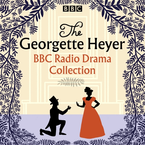 Book cover of The Georgette Heyer BBC Radio Drama Collection by Georgette Heyer