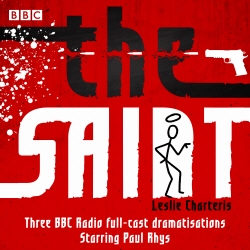 Book cover of The Saint: Three BBC Radio full-cast dramatisations by Leslie Charteris