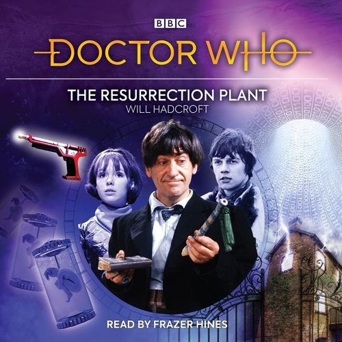 Book cover of Doctor Who: The Resurrection Plant by Will Hadcroft