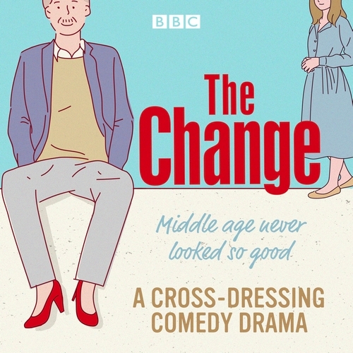 Book cover of The Change: A BBC Radio Sitcom: The Complete Series 1-3 by Jan Etherington, Gavin Petrie