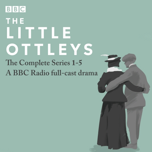 Book cover of The Little Ottleys: A BBC Radio full-cast drama: The Complete Series 1-5 by Martyn Wade