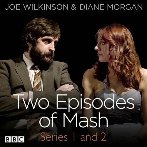 Book cover of Two Episodes of Mash: Series 1 and 2 by Diane Morgan, Joe Wilkinson