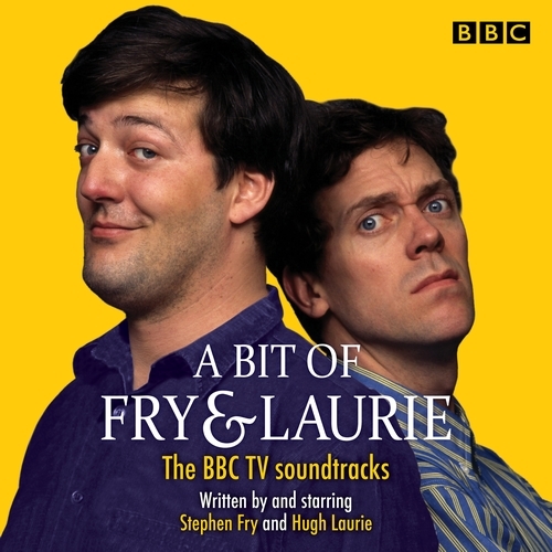 Book cover of A Bit of Fry & Laurie by Stephen Fry, Hugh Laurie