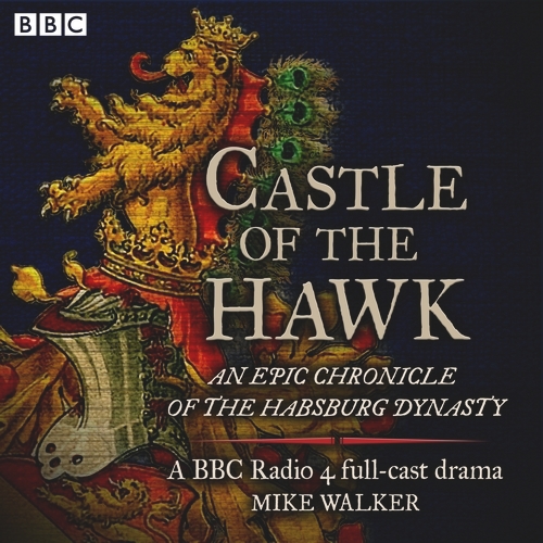Book cover of Castle of the Hawk: An epic chronicle of the Habsburg dynasty by Mike Walker