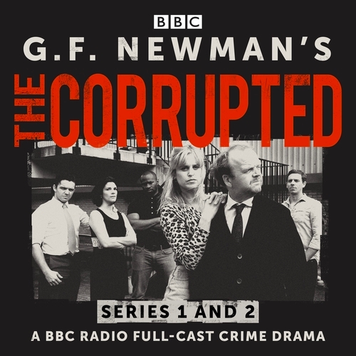 Book cover of G.F. Newman’s The Corrupted: Series 1 and 2 by G. F. Newman