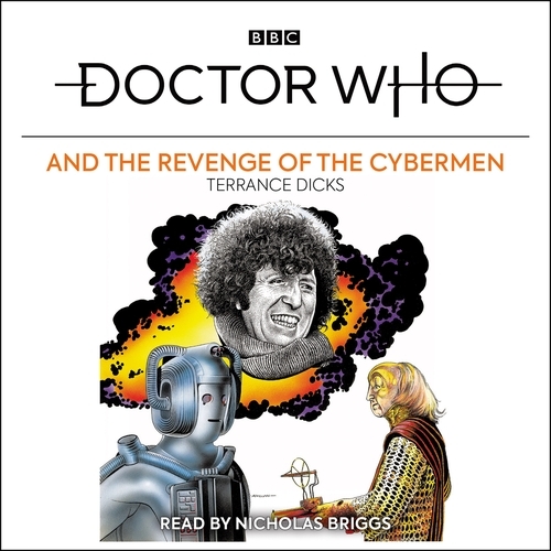Book cover of Doctor Who and the Revenge of the Cybermen by Terrance Dicks