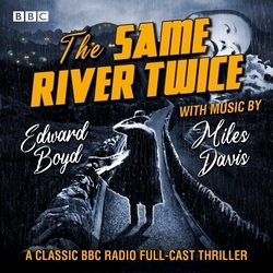 Book cover of The Same River Twice by Edward Boyd