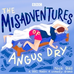 Book cover of The Misadventures of Angus Dry by Nick Ball