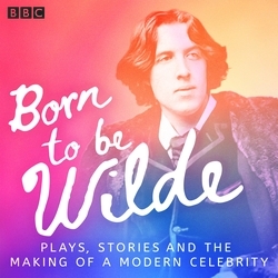 Book cover of Born to be Wilde by Oscar Wilde