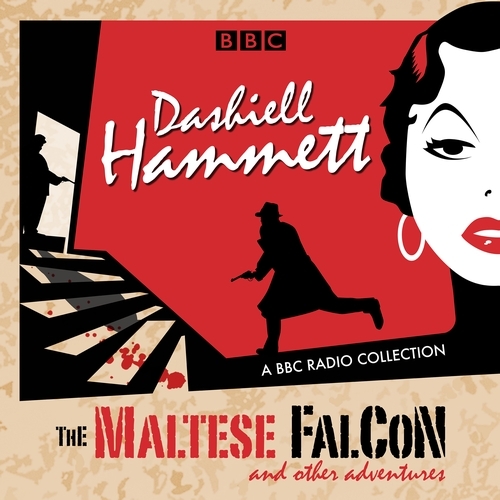 Book cover of Dashiell Hammett: The Maltese Falcon & other adventures by BBC Audio