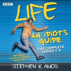Book cover of Life: An Idiot’s Guide: The Complete Series 1-3 by Stephen K Amos
