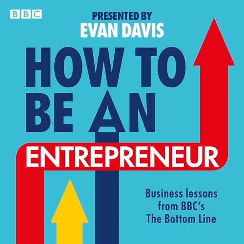 Book cover of How To Be An Entrepreneur by Evan Davis