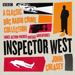 Book cover of Inspector West: A Classic BBC Radio Crime Collection by John Creasey
