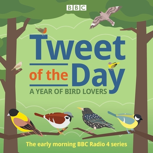 Book cover of Tweet of the Day by Will Young, Dermot O’Leary, Sue Perkins, Monty Don, Chris Packham