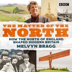 Book cover of The Matter of the North by Melvyn Bragg