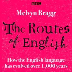 Book cover of The Routes Of English Complete Series 1-4 by Melvyn Bragg