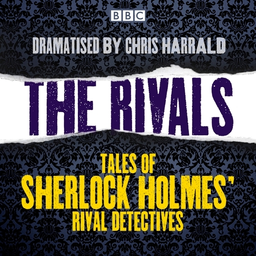 Book cover of The Rivals: Tales of Sherlock Holmes’ rival detectives by Robert Barr, Edgar Allan Poe, Julius Chambers, R. Austin Freeman, Arthur B Reeve, Matthias McDonnel Bodkin, Jacques Futrelle, Arthur Morrison, Ernest Bramah, Louisa Pirkis, Anna Katherine Green