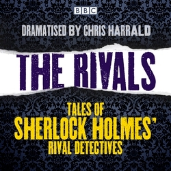 Book cover of The Rivals: Tales of Sherlock Holmes’ rival detectives by Robert Barr, Edgar Allan Poe, Julius Chambers, R. Austin Freeman, Arthur B Reeve, Matthias McDonnel Bodkin, Jacques Futrelle, Arthur Morrison, Ernest Bramah, Louisa Pirkis, Anna Katherine Green