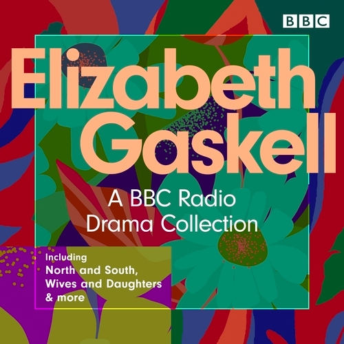 Book cover of The Elizabeth Gaskell Collection by Elizabeth Gaskell, Barry Campbell, Steve Wakelam, Amanda Vickery, Jenny Uglow
