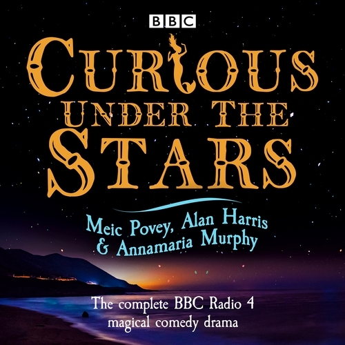 Book cover of Curious Under the Stars by Annamaria Murphy, Alan Harris, Meic Povey