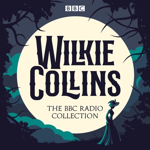 Book cover of The Wilkie Collins BBC Radio Collection by Wilkie Collins