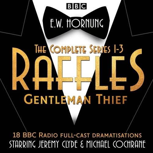 Book cover of Raffles: The Complete Series 1-3 by E.W. Hornung