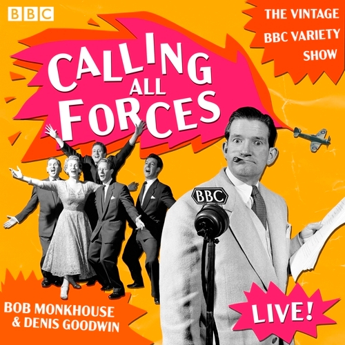 Book cover of Calling All Forces by Bob Monkhouse, Denis Goodwin