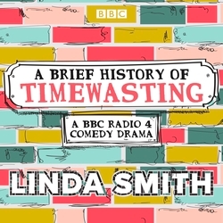Book cover of A Brief History of Timewasting: The Complete Series 1 and 2 by Linda Smith