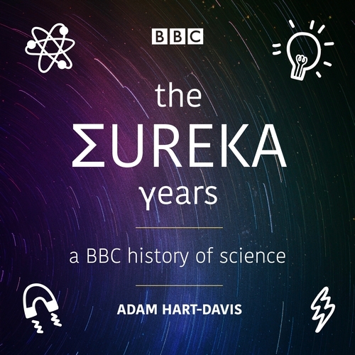 Book cover of The Eureka Years by Adam Hart-Davis