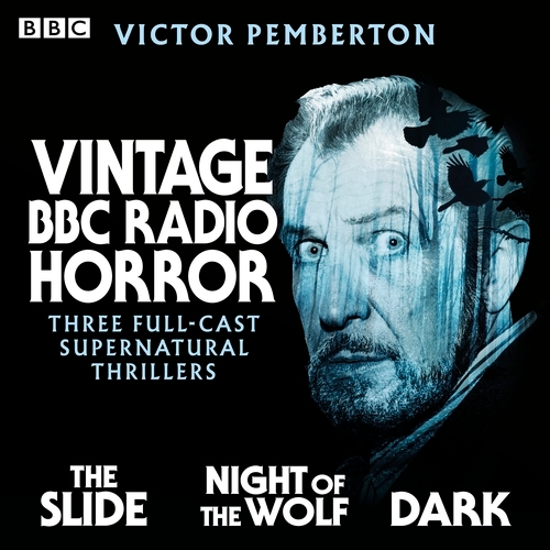 Book cover of Vintage BBC Radio Horror: The Slide, Night of the Wolf & Dark by Victor Pemberton