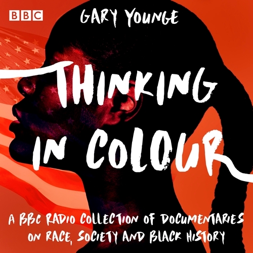 Book cover of Thinking in Colour by Gary Younge