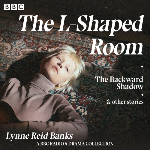 Book cover of The L-Shaped Room, Backward Shadow & other stories by Lynne Reid Banks