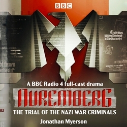 Book cover of Nuremberg: The Trial of the Nazi War Criminals by Jonathan Myerson