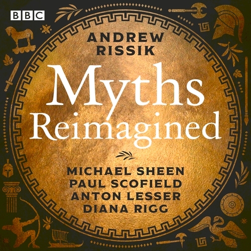 Book cover of Myths Reimagined: Troy Trilogy, Dionysos & more by Andrew Rissik