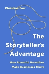 Book cover of The Storyteller’s Advantage by Christina Farr