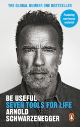 Book cover of Be Useful by Arnold Schwarzenegger