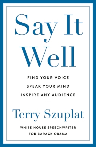 Book cover of Say It Well by Terry Szuplat