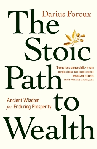 Book cover of The Stoic Path to Wealth by Darius Foroux