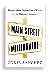 Book cover of Main Street Millionaire by Codie Sanchez