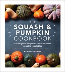 Book cover of The Squash and Pumpkin Cookbook by Heather Thomas