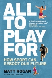 Book cover of All to Play For by Matt Rogan, Kerry Potter