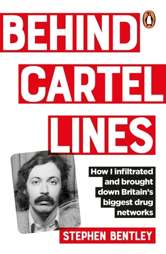 Book cover of Behind Cartel Lines by Stephen Bentley