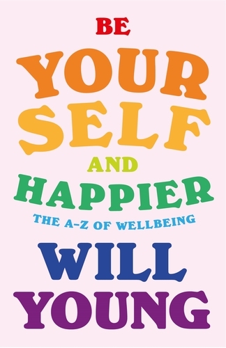 Book cover of Be Yourself and Happier by Will Young