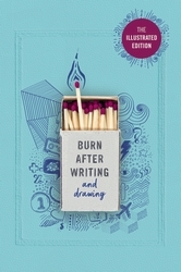 Book cover of Burn After Writing (Illustrated) by Rhiannon Shove