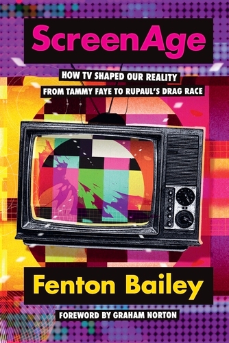 Book cover of ScreenAge by Fenton Bailey