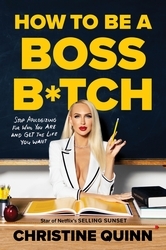 Book cover of How to be a Boss Bitch by Christine Quinn
