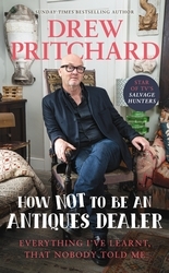 Book cover of How Not to Be an Antiques Dealer by Drew Pritchard