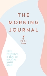 Book cover of The Morning Journal by My Self-Love Supply